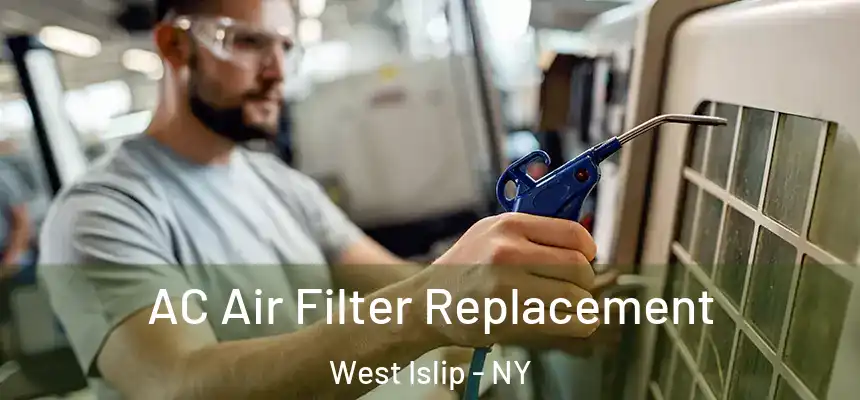 AC Air Filter Replacement West Islip - NY