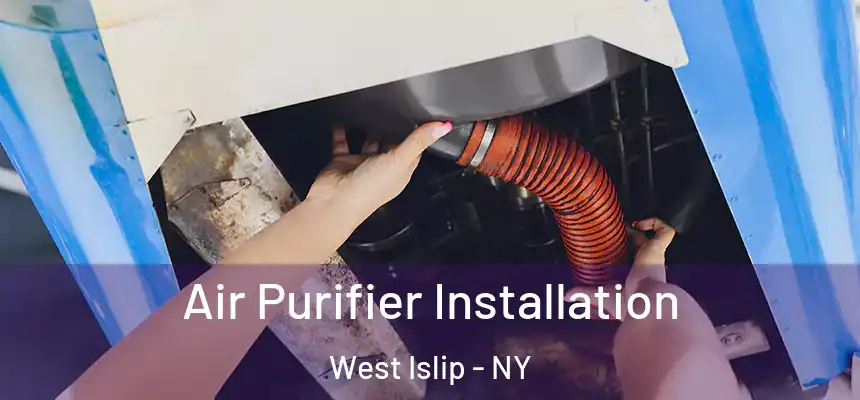 Air Purifier Installation West Islip - NY
