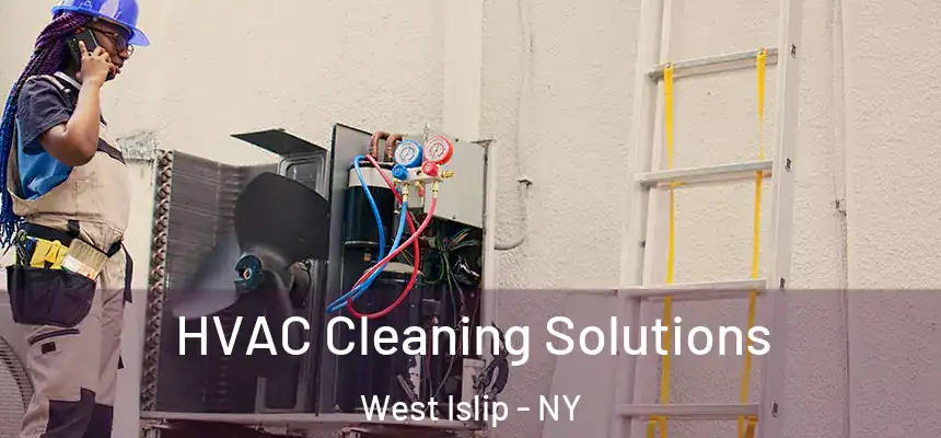  HVAC Cleaning Solutions West Islip - NY
