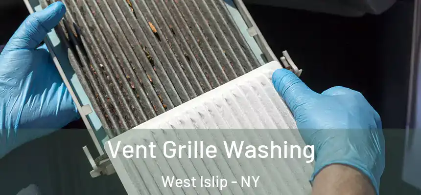  Vent Grille Washing West Islip - NY